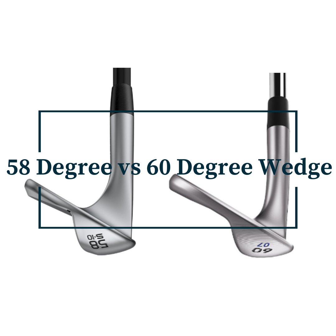 58 degree vs 60 degree wedge